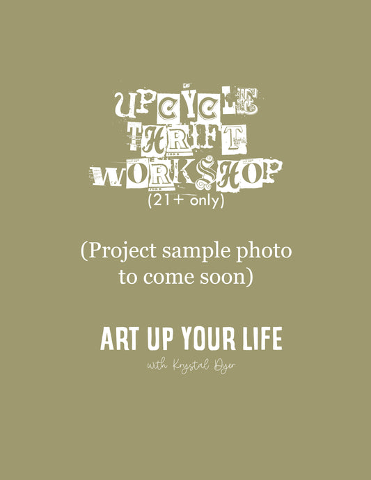 Upcycle Thrift Workshop (21+ only)